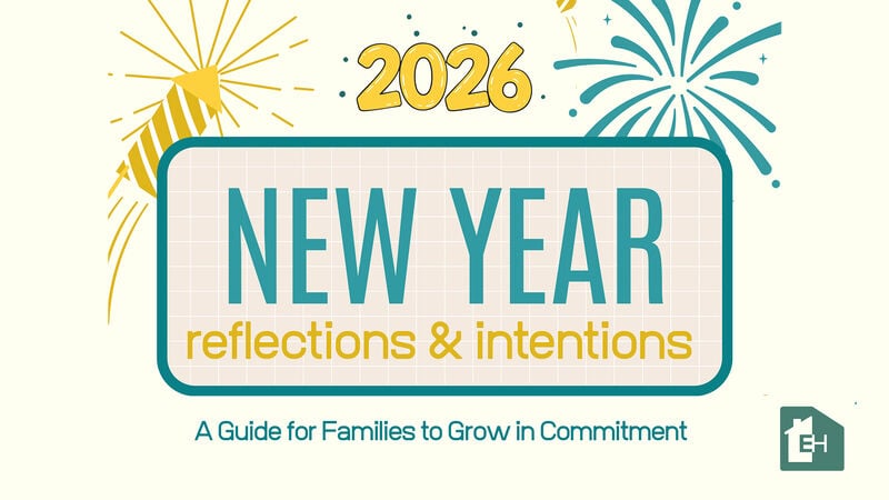 2026 New Year Reflections and Intentions: A Guide for Families to Grow in Commitment